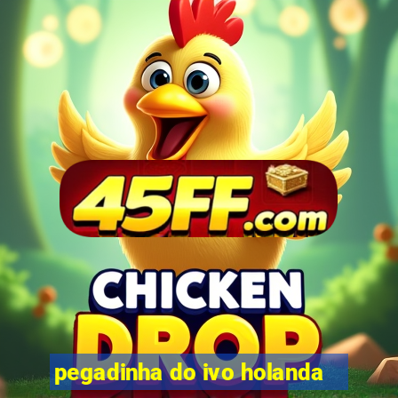 pegadinha do ivo holanda